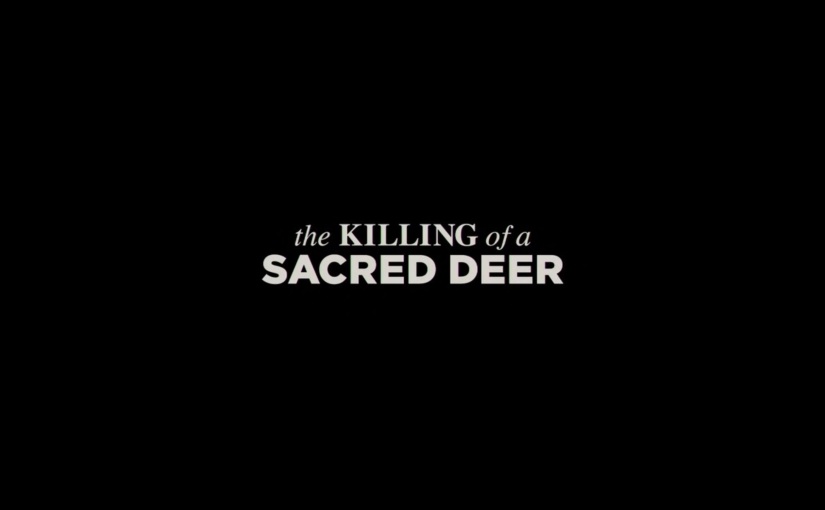 The Killing of a Sacred Deer (Yorgos Lanthimos, 2017) Review
